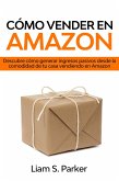 Cómo Vender en Amazon: Descubre Cómo Generar Ingresos Pasivos Desde la Comodidad de tu Casa Vendiendo en Amazon (eBook, ePUB)