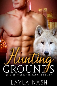 Hunting Grounds (City Shifters: the Pack, #2) (eBook, ePUB) - Nash, Layla