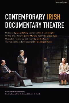 Contemporary Irish Documentary Theatre (eBook, PDF) - Raftery, Mary; Murphy, Colin; Murphy, Jimmy; Lynch, Martin; Nunez, Domingos; Dyas, Grace