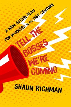 Tell the Bosses We're Coming (eBook, ePUB) - Richman, Shaun