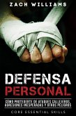 Defensa Personal: Una Guía de Cómo Protegerte Contra Peleas Inesperadas y Personas Agresivas (eBook, ePUB)