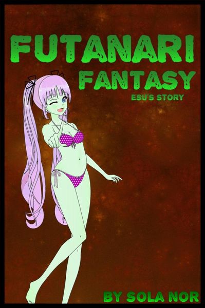 Futanari Fantasy: Esu's Story (Futanari Fantasy, Futa on Male) (eBook, ePUB)