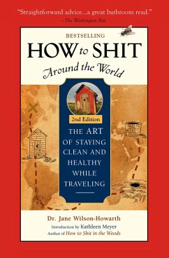 How To Shit Around the World, 2nd Edition (eBook, ePUB) - Wilson-Howarth, Jane