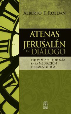 Atenas y Jerusalén en diálogo (eBook, ePUB) - Roldán, Alberto F.