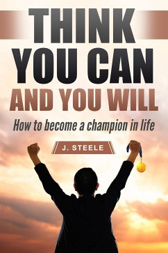 Think You Can and You Will (eBook, ePUB) - Steele, J.