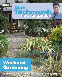 Alan Titchmarsh How to Garden: Weekend Gardening (eBook, ePUB) - Titchmarsh, Alan