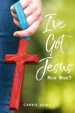 Cover I've Got Jesus...Now What? (eBook, ePUB)