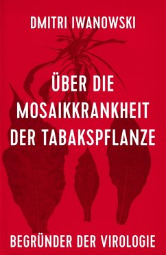 Über die Mosaikkrankheit der Tabakspflanze (eBook, ePUB) - Iwanowski, Dmitri