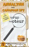 Annalynn the Canadian Spy: Syrup Saboteur (AtCS, #5) (eBook, ePUB)
