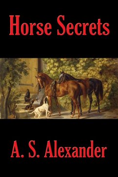 Horse Secrets (eBook, ePUB) - Alexander, A. S.