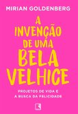 A invenção de uma bela velhice (eBook, ePUB)
