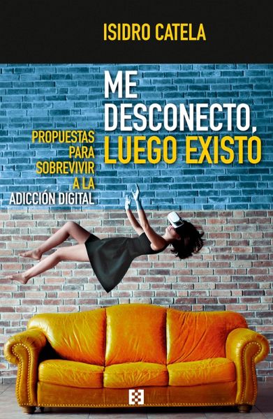 Me desconecto, luego existo (eBook, PDF) Me desconecto, luego existo (eBook, PDF)