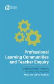 Professional Learning Communities and Teacher Enquiry (eBook, ePUB)