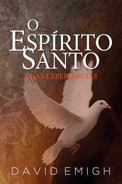 O Espírito Santo, Duas Experiências (eBook, ePUB) - Emigh, David