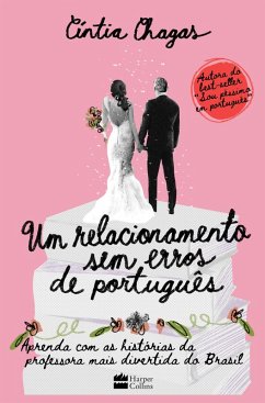 Um relacionamento sem erros de português (eBook, ePUB) - Chagas, Cíntia