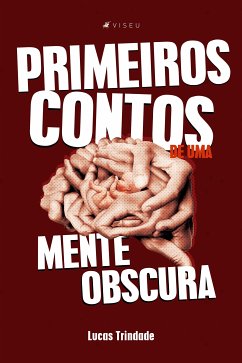 Primeiros contos de uma mente obscura (eBook, ePUB) - Trindade, Lucas