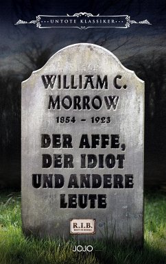 Der Affe, der Idiot und andere Leute - Morrow, William Chambers