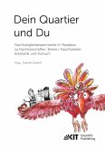 Dein Quartier und Du - Nachhaltigkeitsexperimente im Reallabor zu Nachbarschaften, Bienen, Naschbeeten, Kreativität und Konsum Dein Quartier und Du - Nachhaltigkeitsexperimente im Reallabor zu Nachbarschaften, Bienen, Naschbeeten, Kreativität und Konsum