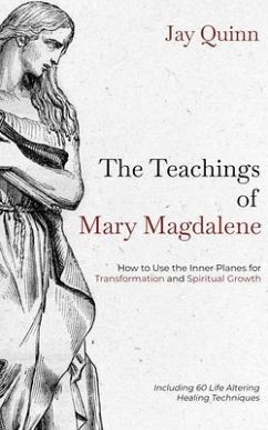 The Teachings of Mary Magdalene (eBook, ePUB) - Quinn, Jay