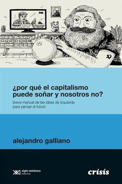 ¿Por qué el capitalismo puede soñar y nosotros no? (eBook, ePUB) - Galliano, Alejandro
