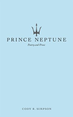 Prince Neptune (eBook, ePUB) - Simpson, Cody R.; Neptune, Prince