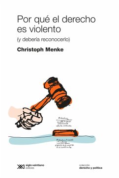 Por qué el derecho es violento (y debería reconocerlo) (eBook, ePUB) - Menke, Christoph