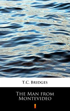 The Man from Montevideo (eBook, ePUB) - Bridges, T. C.