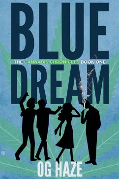 Blue Dream (The Cannabis Chronicles #1) (eBook, ePUB) - Haze, Og