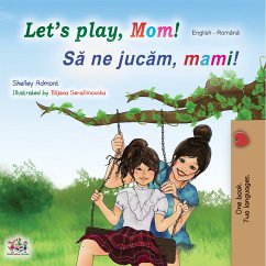 Let’s Play, Mom! Să ne jucăm, mami! (eBook, ePUB) - Admont, Shelley; KidKiddos Books