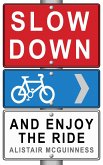 Slow Down and Enjoy the Ride (eBook, ePUB)