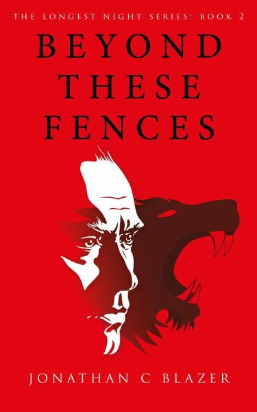 Beyond These Fences (The Longest Night Series, #1) (eBook, ePUB) Beyond These Fences (The Longest Night Series, #1) (eBook, ePUB)