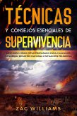 Técnicas y consejos esenciales de supervivencia: Descubre cómo estar preparado para cualquier pandemia, desastre natural o situación peligrosa (eBook, ePUB)