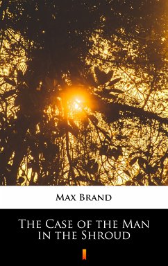 The Case of the Man in the Shroud (eBook, ePUB) - Brand, Max