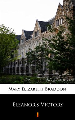 Eleanor’s Victory (eBook, ePUB) - Braddon, Mary Elizabeth