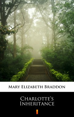 Charlotte’s Inheritance (eBook, ePUB) - Braddon, Mary Elizabeth