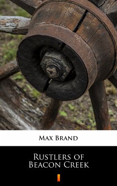 Rustlers of Beacon Creek (eBook, ePUB) - Brand, Max