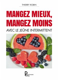 Mangez mieux mangez moins (eBook, ePUB) - Robin, Thierry