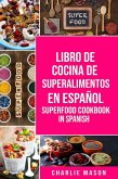Libro de Cocina de Superalimentos En Español/ Superfood Cookbook In Spanish (eBook, ePUB)
