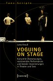 Voguing on Stage - Kulturelle Übersetzungen, vestimentäre Performances und Gender-Inszenierungen in Theater und Tanz (eBook, PDF)
