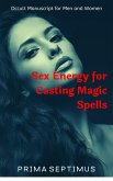 Sex Energy for Casting Magic Spells (eBook, ePUB)