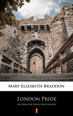 London Pride (eBook, ePUB) - Braddon, Mary Elizabeth