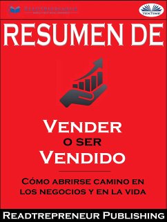 Resumen De ”Vender O Ser Vendido: Cómo Abrirse Camino En Los Negocios Y En La Vida” De Grant Cardone (eBook, ePUB) - Publishing, Readtrepreneur