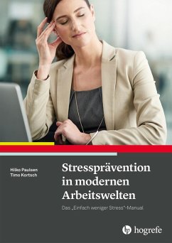 Stressprävention in modernen Arbeitswelten (eBook, ePUB) - Kortsch, Timo; Paulsen, Hilko
