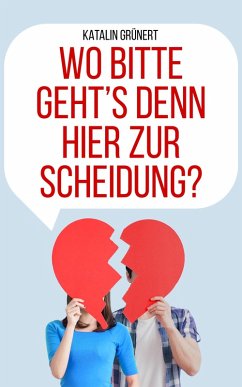 Wo bitte geht's denn hier zur Scheidung? (eBook, ePUB) - Grünert, Katalin