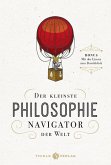 Der kleinste Philosophie-Navigator der Welt Der kleinste Philosophie-Navigator der Welt
