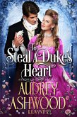 To Steal A Duke's Heart (eBook, ePUB) To Steal A Duke's Heart (eBook, ePUB)