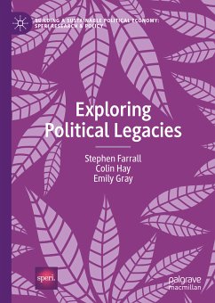Exploring Political Legacies (eBook, PDF) - Farrall, Stephen; Hay, Colin; Gray, Emily