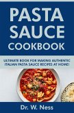 Pasta Sauce Cookbook: Ultimate Book for Making Authentic Italian Pasta Sauce Recipes at Home (eBook, ePUB)