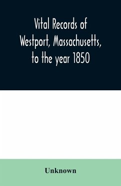 Vital records of Westport, Massachusetts, to the year 1850 - Unknown