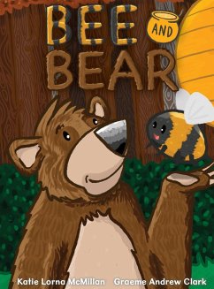 Bee and Bear - McMillan, Katie Lorna